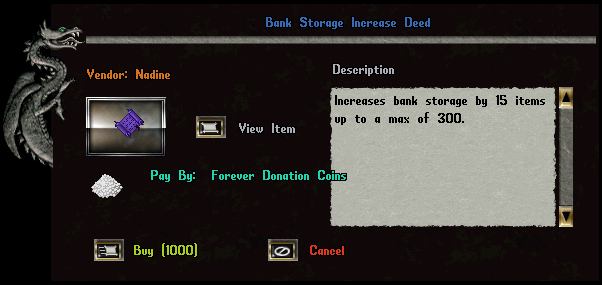 The Bank Storage Increase Deed will increase your banks storage's item count by 15 up to a maximum of 300 items.