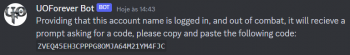After the Bot verifies that account, the bot will ask you to copy/paste the code into the Discord Validation Menu in the game.